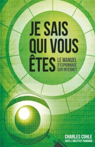 Je sais qui vous êtes : le manuel d'espionnage sur Internet