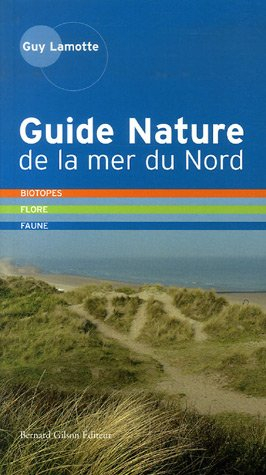 Guide nature de la mer du Nord : biotopes, flore, faune