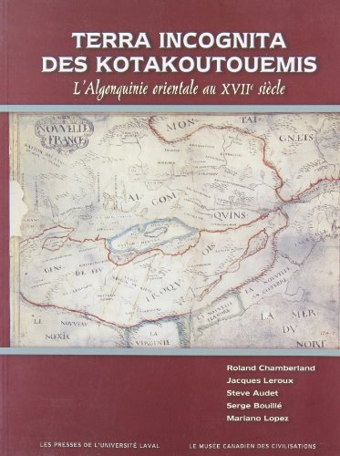 Terra incognita des Kotakoutouemis : Algonquinie orientale au XVIIe siècle
