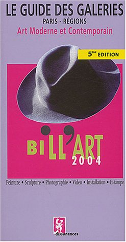 Bill'Art 2004 : le guide des galeries