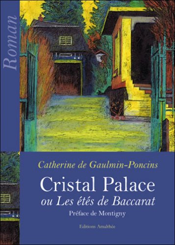 Cristal Palace : Ou Les étés de Baccarat