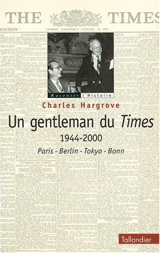 Un gentleman du Times : 1944-2000 : Paris, Berlin, Tokyo, Bonn
