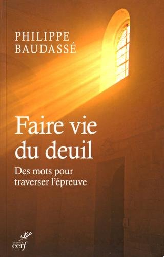 Faire vie du deuil : des mots pour traverser l'épreuve