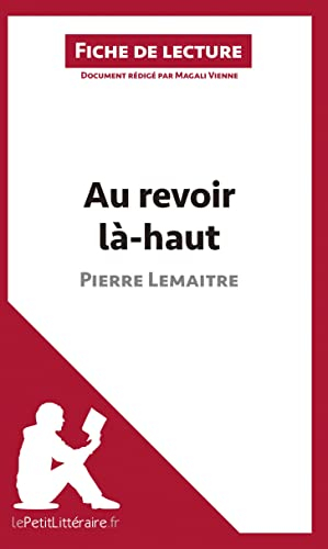 Au revoir là-haut de Pierre Lemaitre (Fiche de lecture)