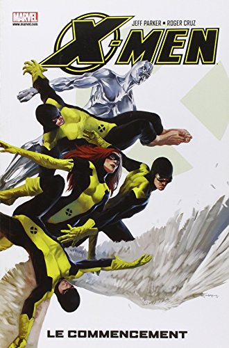 X-Men. Vol. 1. Le commencement - Jeff Parker, Roger Cruz