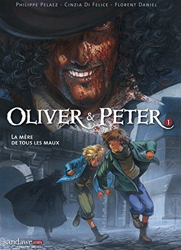 Oliver & Peter. Vol. 1. La mère de tous les maux