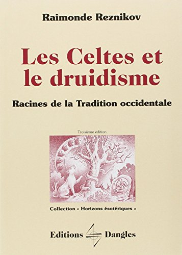 Les Celtes et le druidisme : racines de la tradition occidentale