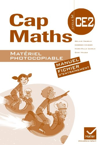 Cap maths, CE2 cycle 3 : matériel photocopiable : manuel, fichier d'entraînement