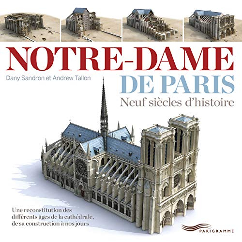 Notre-Dame de Paris : neuf siècles d'histoire