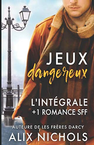 Jeux dangereux - l'intégrale: 3 comédies romantiques + 1 romance SFF