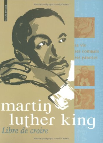 Martin Luther King : sa vie, ses combats, ses paroles - Jean-Michel Billioud