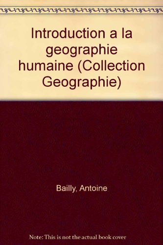 introduction a la geographie humaine (collection geographie) (french edition)