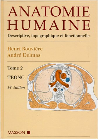 Anatomie humaine : descriptive, topographique et fonctionnelle. Vol. 2. Tronc