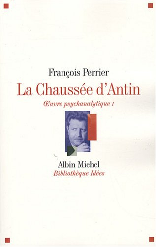 La Chaussée d'Antin : oeuvre psychanalytique. Vol. 1