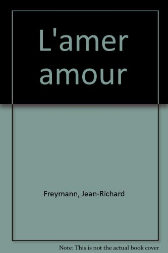 L'amer amour, l'a-mère (amourre) : huit versions