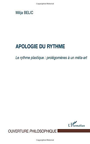 Apologie du rythme : le rythme plastique : prolégomènes à un méta-art