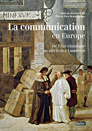 La communication en Europe : de l'âge classique au siècle des lumières