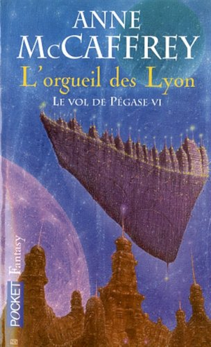 Le vol de Pégase. Vol. 6. L'orgueil des Lyon