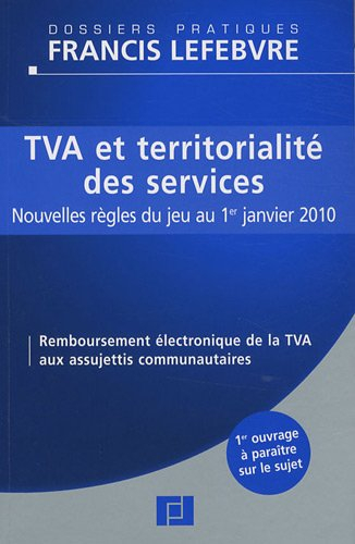 TVA et territorialité des services : nouvelles règles du jeu au 1er janvier 2010 : remboursement éle
