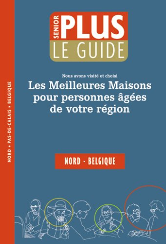 Le guide senior plus : nous avons visité et choisi les meilleures maisons pour personnes âgées de vo