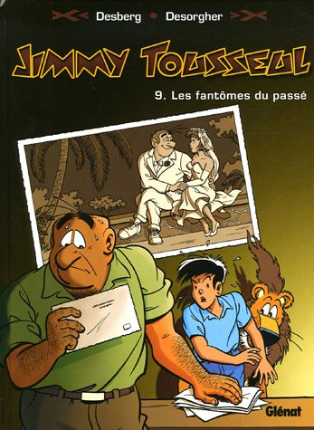 Les aventures de Jimmy Tousseul. Vol. 9. Les fantômes du passé