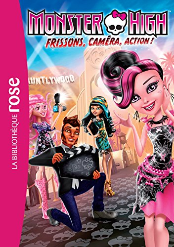 Monster High. Vol. 4. Frissons, caméra, action !