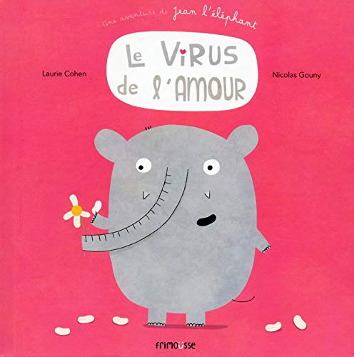 Une aventure de Jean l'éléphant. Le virus de l'amour