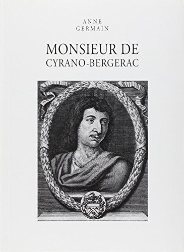 Monsieur de Cyrano-Bergerac : biographie littéraire