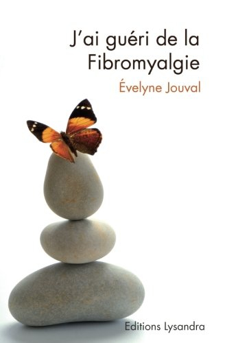 j'ai gueri de la fibromyalgie: ce livre, preface par le dr alaintuan qui,  temoigne du combat que l 