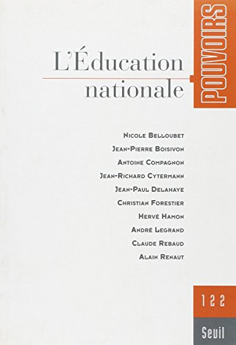 Pouvoirs, n° 122. L'Education nationale