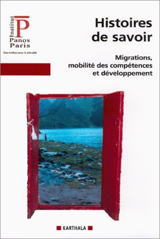 Histoires de savoir : migrations, mobilité des compétences et développement