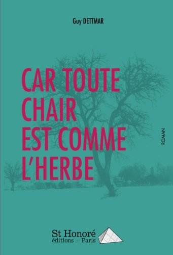 car toute chair est comme l'herbe