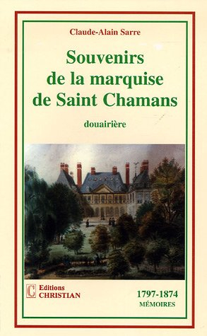 Souvenirs de la marquise de Saint-Chamans, douairière : 1797-1874