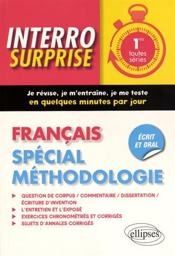 Français 1res toutes séries : spécial méthodologie : écrit et oral