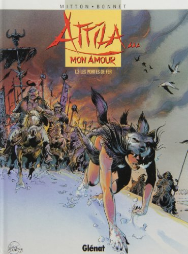Attila, mon amour. Vol. 2. Les portes de fer