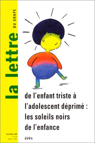 Lettre de l'enfance et de l'adolescence (La), n° 36. De l'enfant triste à l'adolescence, les soleils
