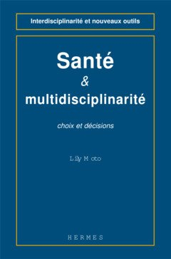 Santé et multidisciplinarité : choix et décisions