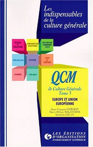 qcm de culture generale. tome 3, europe et union européenne