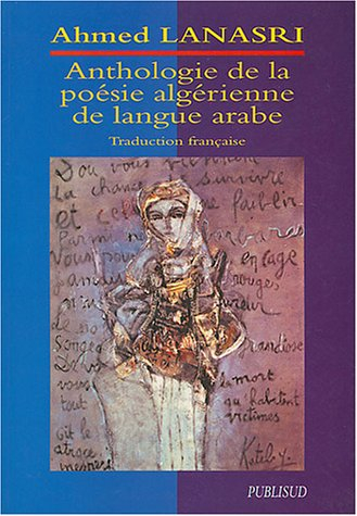 Anthologie de la poésie algérienne de langue arabe