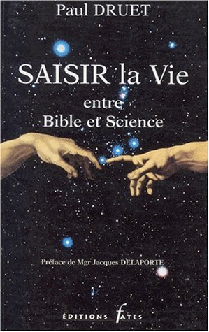 Saisir la vie entre Bible et science