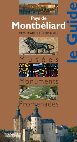 Pays de Montbéliard : musées, monuments, promenades