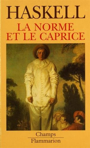 La Norme et le caprice : redécouvertes en art : aspects du goût, de la mode et de la collection en F