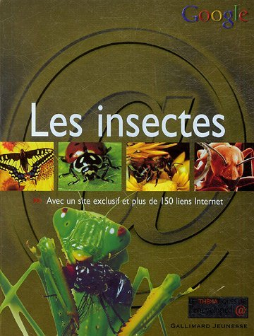 Les insectes : avec un site exclusif et plus de 150 liens Internet