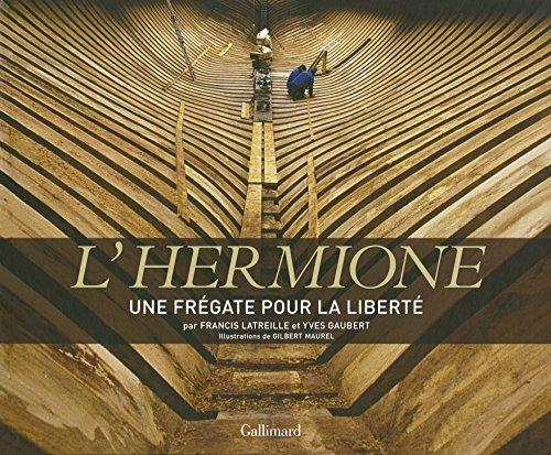 L'Hermione : une frégate pour la liberté