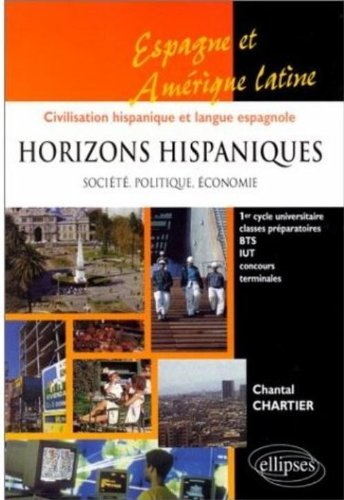 Horizons hispaniques : société, politique, économie : 1er cycle universitaire, classes préparatoires