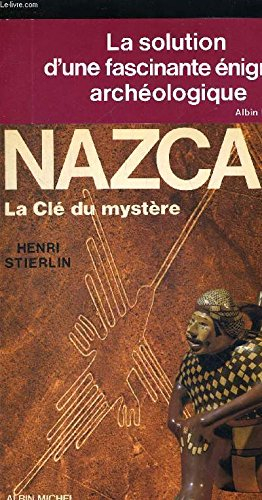 Nazca : la clé du mystère, le déchiffrement d'une énigme archéologique