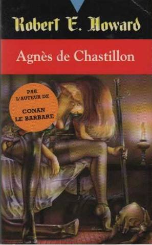 robert e. howard, tome 21 : agnès de chastillon