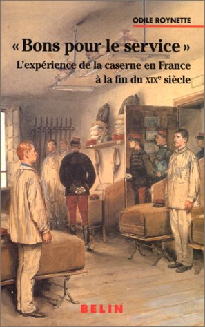 Bons pour le service : l'expérience de la caserne en France à la fin du XIXe siècle