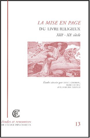 Mise en page du livre religieux XIIIe-XXe siècle : Actes de la journée d'étude de l'Institut d'histo