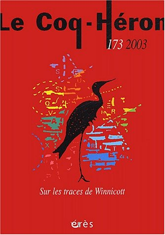 Coq Héron (Le), n° 173. Sur les traces de Winnicott